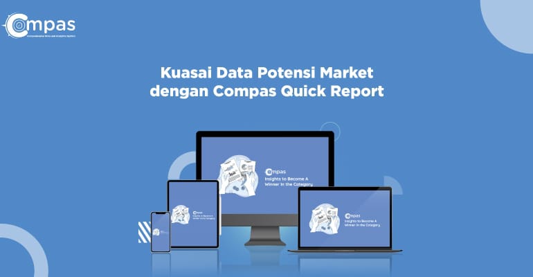 Kuasai Data Potensi Market dengan Compas Quick Report COMPAS QR