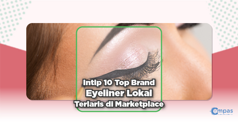 Intip 10 Top Brand Eyeliner Lokal Terlaris di Marketplace : Pancaran Madame Gie Sukses mengantarkan ke Peringkat pertama ! Artikel 03 10 eye liner 02