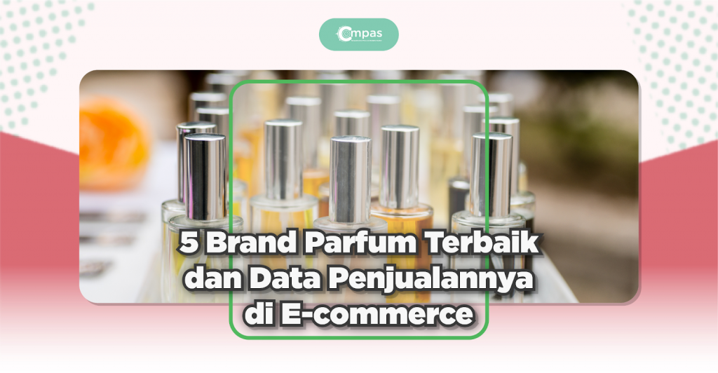 Brand Parfum Terbaik dan Data Penjualannya di E-commerce