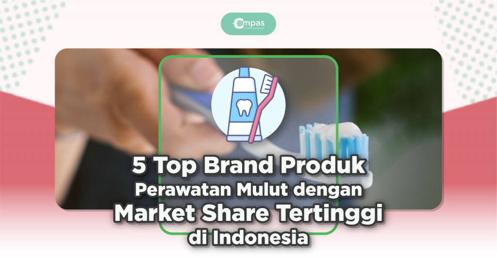 5 Top Brand Produk Perawatan Mulut dengan Market Share Tertinggi di Indonesia