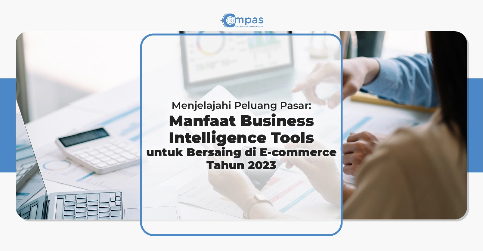 Manfaat Business Intelligence Tools Terbaik Tahun 2023