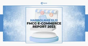 Harbolnas 12.12 FMCG E-commerce Report 2023
