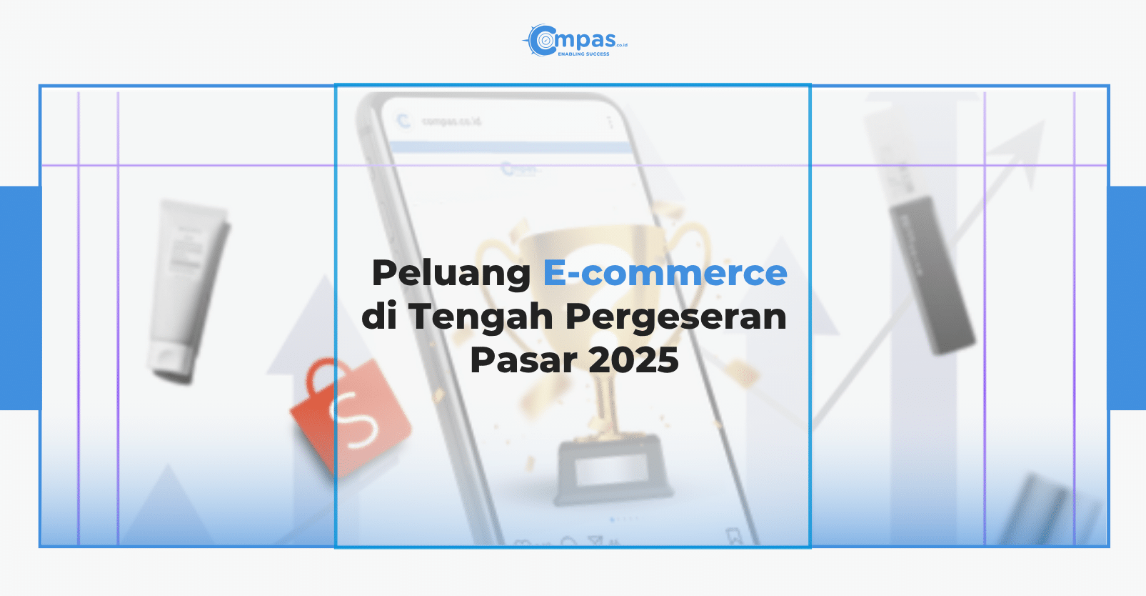Compas Id Peluang E-commerce di Tengah Pergeseran Pasar 2025 - Compas